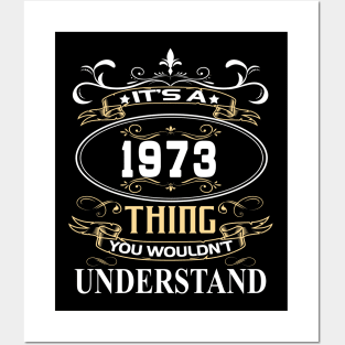 It's A 1973 Thing You Wouldn't Understand Posters and Art
